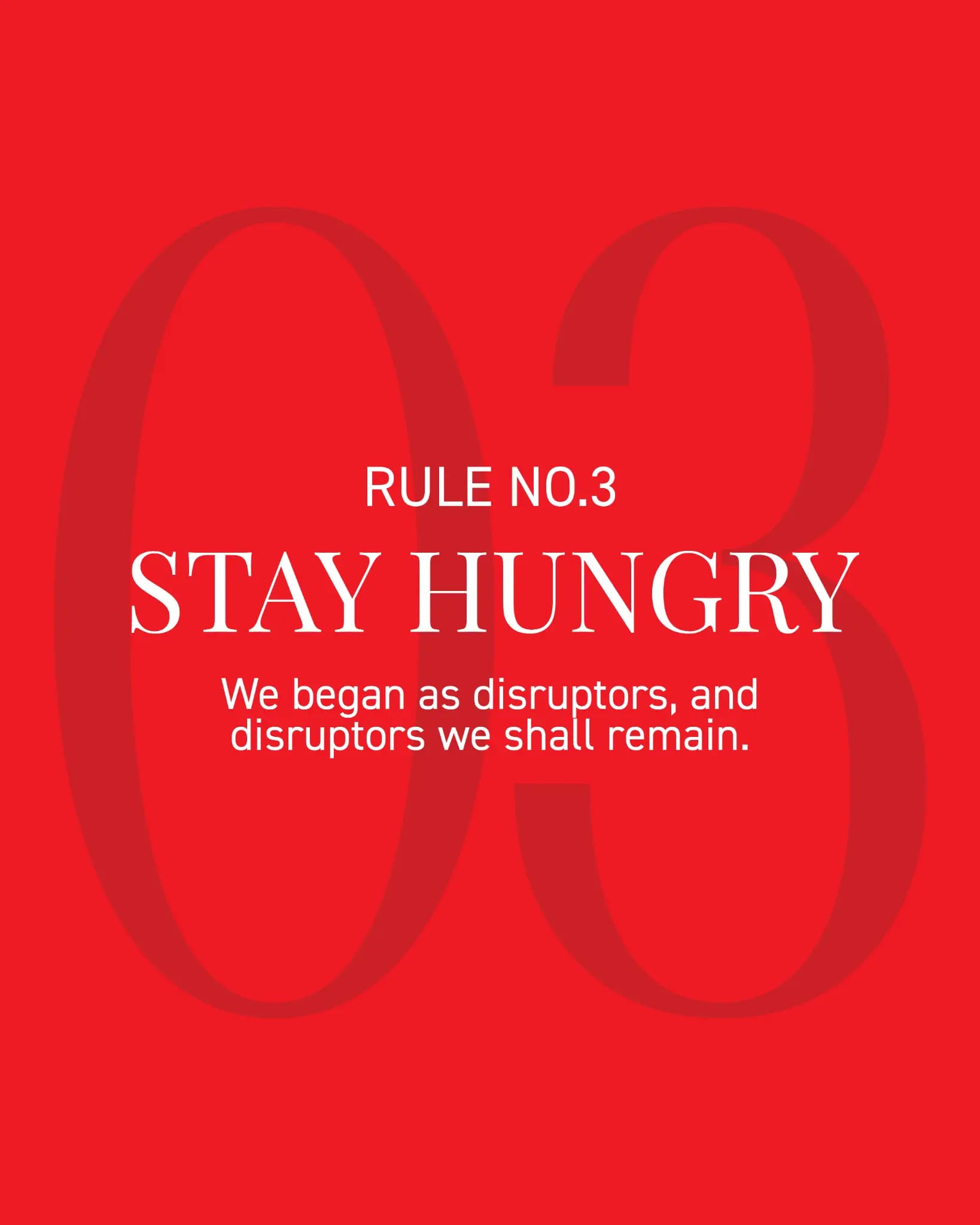 Rule No.3 — Stay Hungry